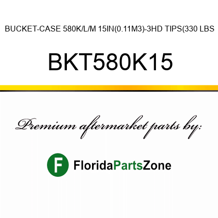 BUCKET-CASE 580K/L/M 15IN(0.11M3)-3HD TIPS(330 LBS BKT580K15