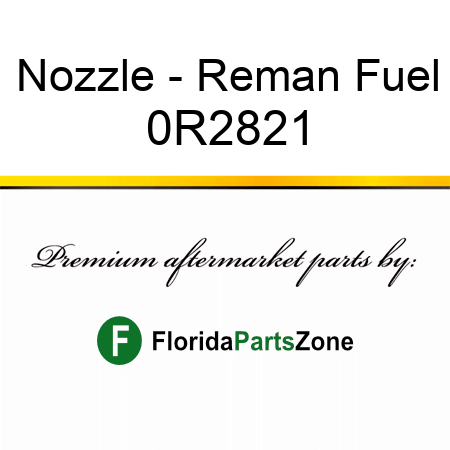 Nozzle - Reman Fuel 0R2821