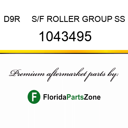 D9R     S/F ROLLER GROUP SS 1043495