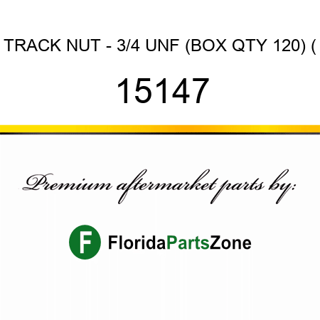 TRACK NUT - 3/4 UNF (BOX QTY 120) ( 15147