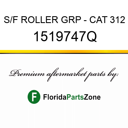 S/F ROLLER GRP - CAT 312 1519747Q