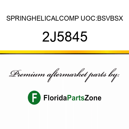 SPRING,HELICAL,COMP UOC:BSV,BSX 2J5845