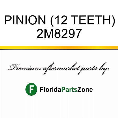 PINION (12 TEETH) 2M8297