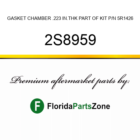 GASKET CHAMBER .223 IN.THK PART OF KIT P/N 5R1426 2S8959