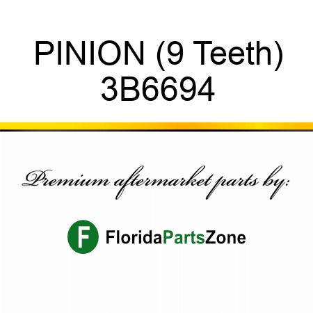 PINION (9 Teeth) 3B6694