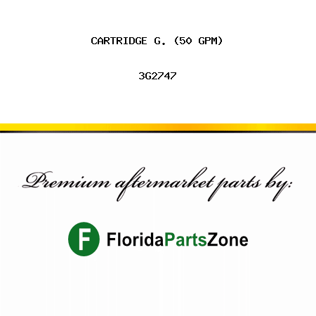 CARTRIDGE G. (50 GPM) 3G2747