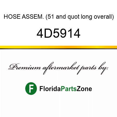 HOSE ASSEM. (51" long overall) 4D5914