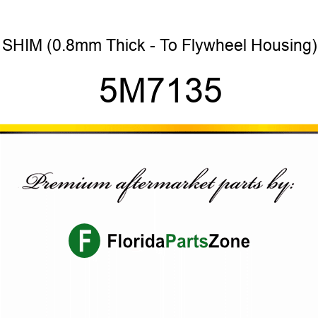 SHIM (0.8mm Thick - To Flywheel Housing) 5M7135