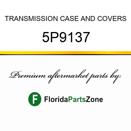 TRANSMISSION CASE AND COVERS 5P9137