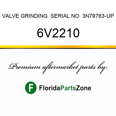 VALVE GRINDING  SERIAL NO. 3N79763-UP 6V2210