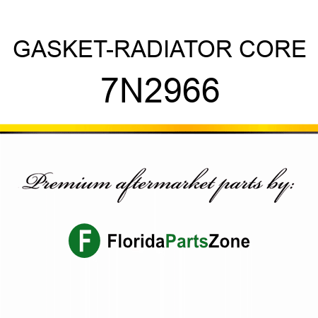 GASKET-RADIATOR CORE 7N2966