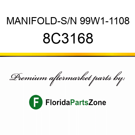 MANIFOLD-S/N 99W1-1108 8C3168