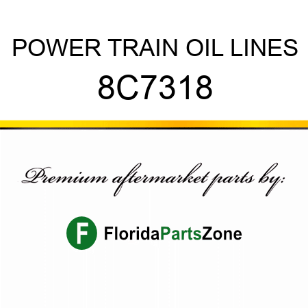 POWER TRAIN OIL LINES 8C7318