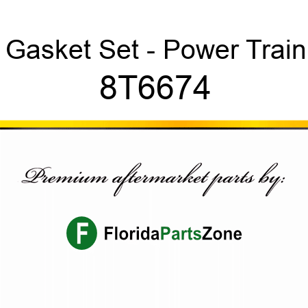 Gasket Set - Power Train 8T6674