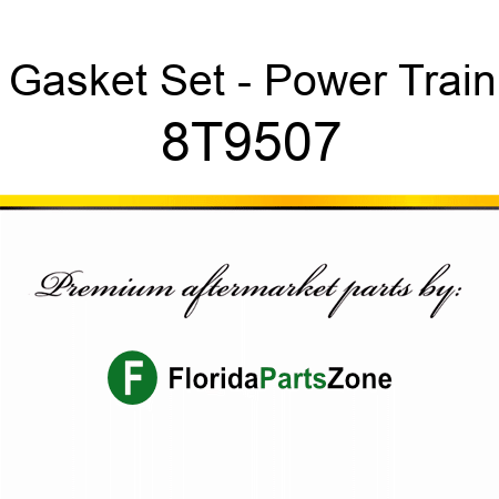 Gasket Set - Power Train 8T9507