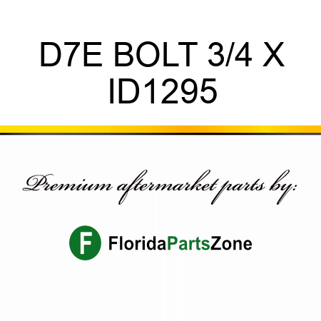 D7E BOLT 3/4 X ID1295