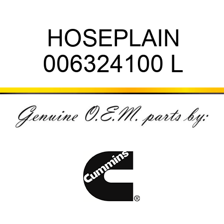 HOSE,PLAIN 006324100 L