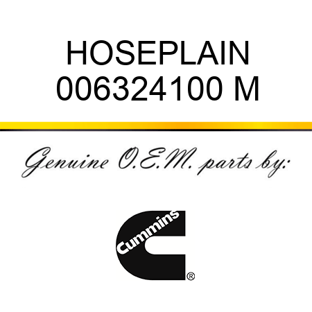 HOSE,PLAIN 006324100 M