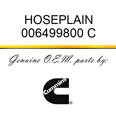 HOSE,PLAIN 006499800 C