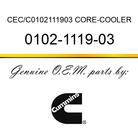 CEC/C0102111903 CORE-COOLER 0102-1119-03