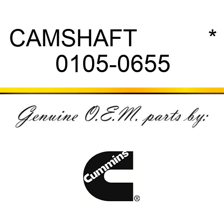 CAMSHAFT           * 0105-0655