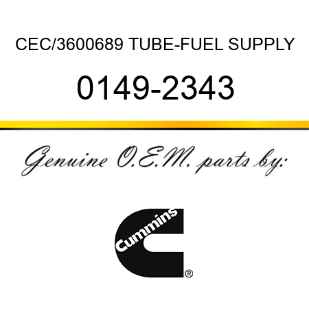 CEC/3600689 TUBE-FUEL SUPPLY 0149-2343