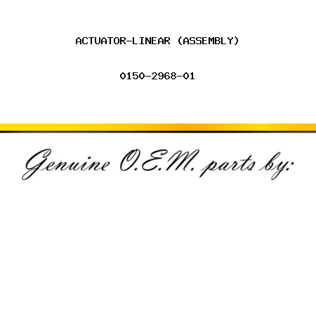 ACTUATOR-LINEAR (ASSEMBLY) 0150-2968-01