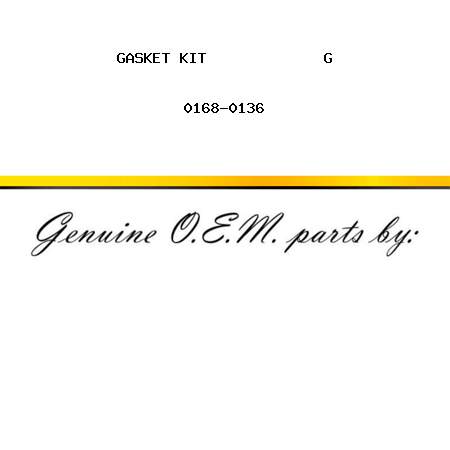 GASKET KIT             G 0168-0136