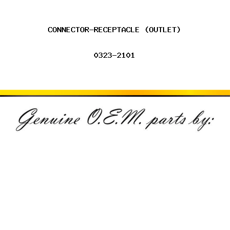 CONNECTOR-RECEPTACLE (OUTLET) 0323-2101