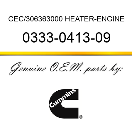 CEC/306363000 HEATER-ENGINE 0333-0413-09