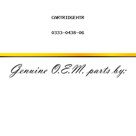 CARTRIDGEHTR 0333-0438-06