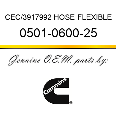 CEC/3917992 HOSE-FLEXIBLE 0501-0600-25