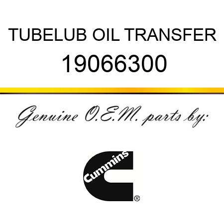 TUBE,LUB OIL TRANSFER 19066300