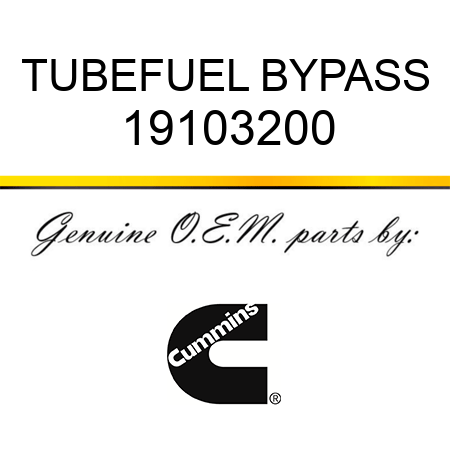 TUBE,FUEL BYPASS 19103200