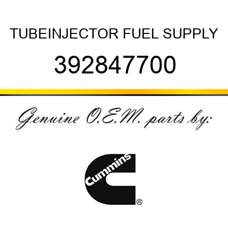 TUBE,INJECTOR FUEL SUPPLY 392847700