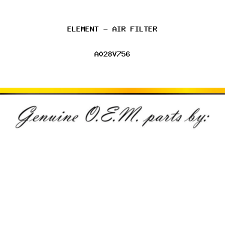 ELEMENT - AIR FILTER A028V756