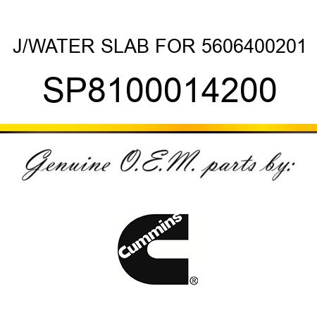 J/WATER SLAB FOR 5606400201 SP8100014200