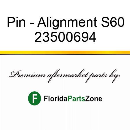 Pin - Alignment S60 23500694