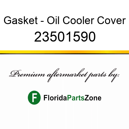 Gasket - Oil Cooler Cover 23501590