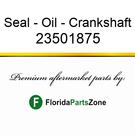 Seal - Oil - Crankshaft 23501875