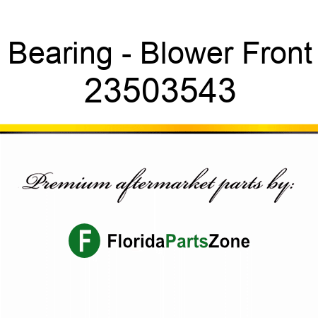 Bearing - Blower Front 23503543