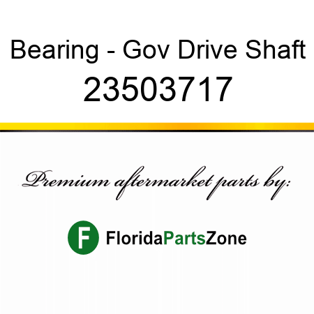 Bearing - Gov Drive Shaft 23503717