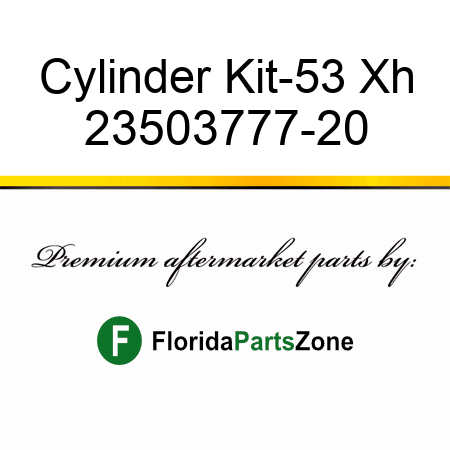 Cylinder Kit-53 Xh 23503777-20