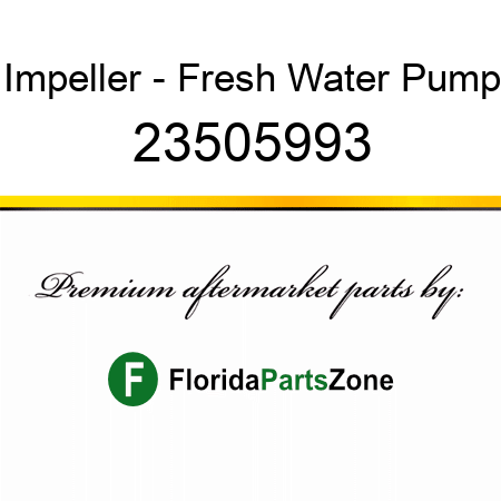 Impeller - Fresh Water Pump 23505993