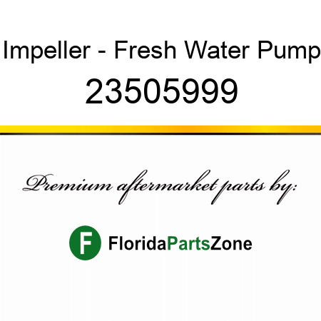 Impeller - Fresh Water Pump 23505999