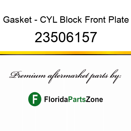 Gasket - CYL Block Front Plate 23506157