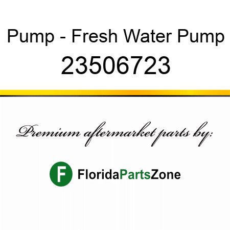 Pump - Fresh Water Pump 23506723