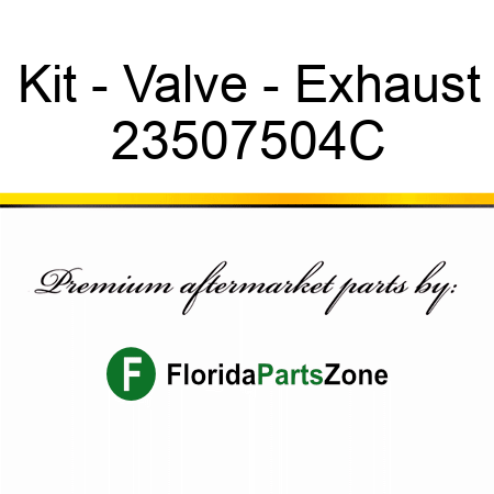 Kit - Valve - Exhaust 23507504C