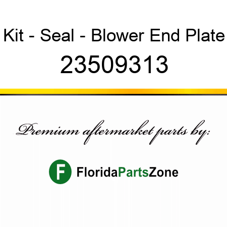 Kit - Seal - Blower End Plate 23509313