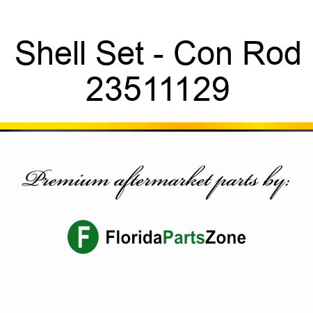 Shell Set - Con Rod 23511129